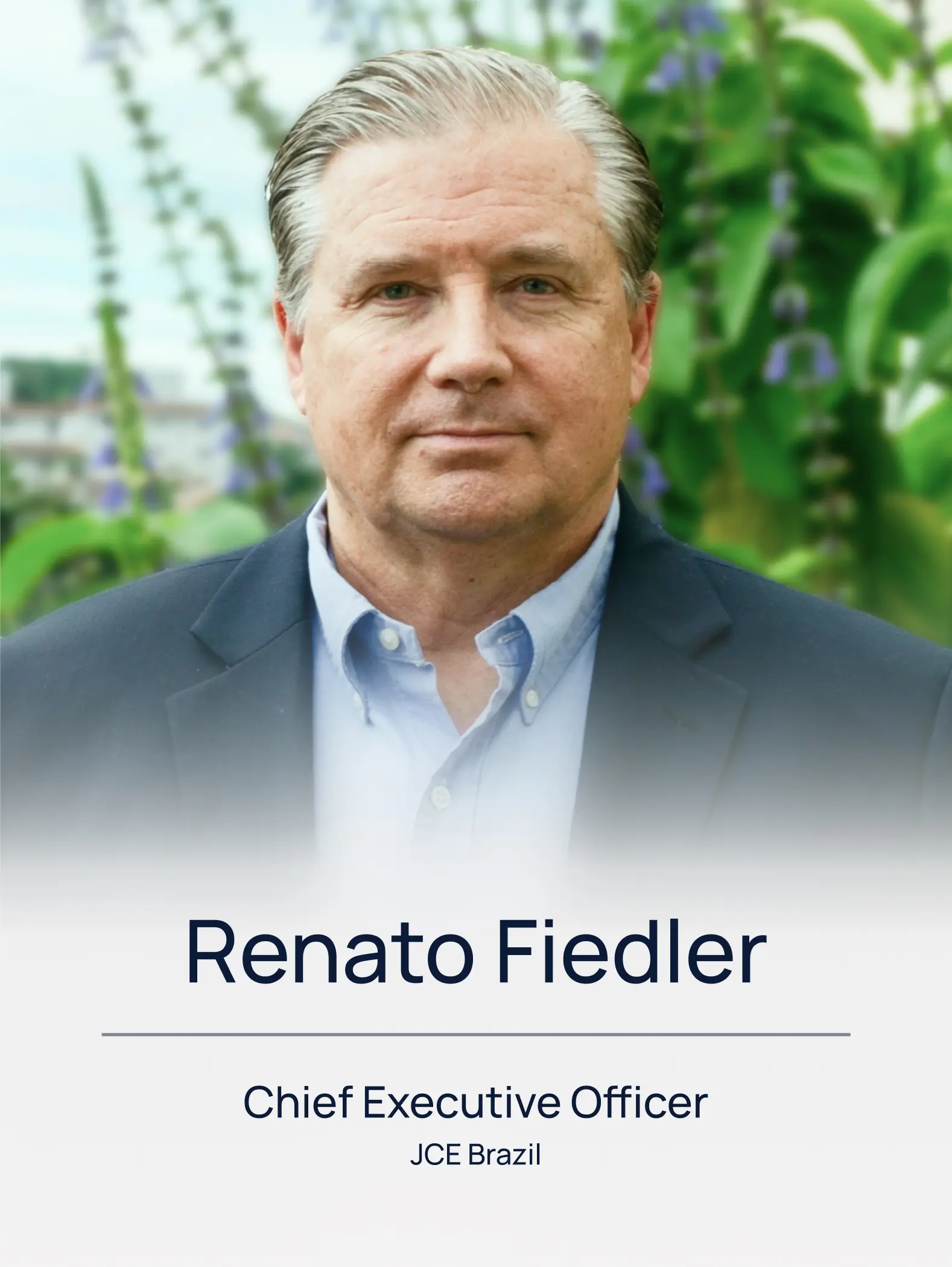 JCE South America Renato Fiedler Chief Executive Officer JCE South America Renato Fiedler Chief Executive Officer